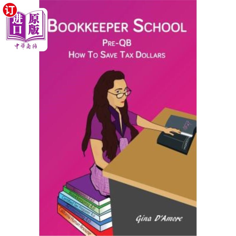 按需印刷Bookkeeper School: Pre-QB, How To Save Tax Dollars 会计学校:预qb，如何节省税款