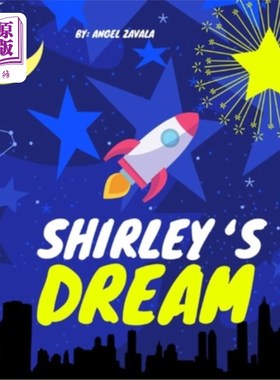 海外直订Shirley's Dream: A Children's Book About Always Chasing Your Dreams (Children's  雪莉的梦想：一本关于永远追