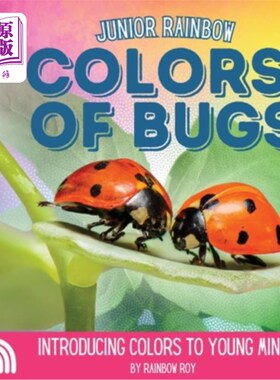 海外直订Junior Rainbows, Colors of Bugs: Introducing Colors to Young Minds 少年彩虹，虫子的颜色：向年轻人介绍颜色