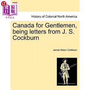 先生们 信件 Being from Gentlemen Letters 来自J·S·科伯恩 海外直订Canada Cockburn for