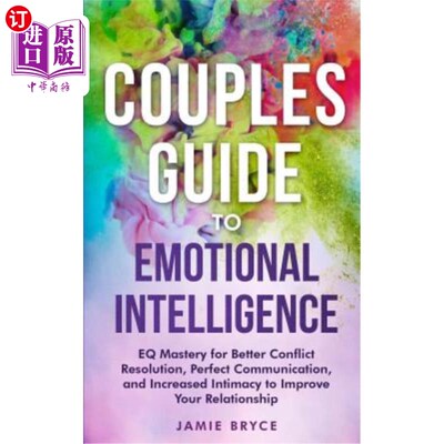 海外直订Couples Guide to Emotional Intelligence: EQ Mastery for Better Conflict Resoluti 夫妻情商指南:掌握情商，更