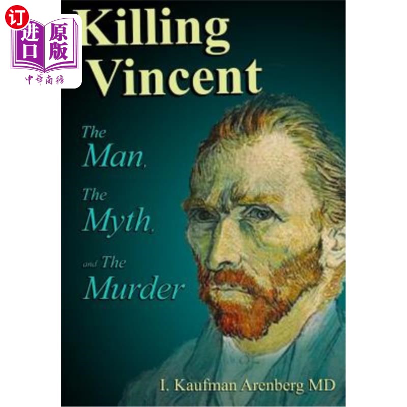 海外直订Killing Vincent: The Man, The Myth, and The Murder 杀死文森特:男人,神话,还有谋杀