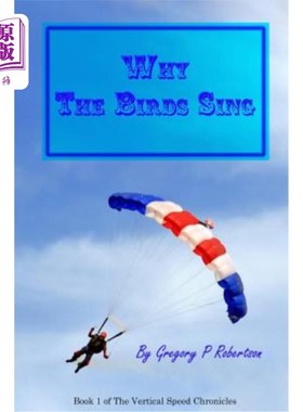 海外直订Why The Birds Sing: A Skydiving Story 鸟儿为什么歌唱：跳伞的故事