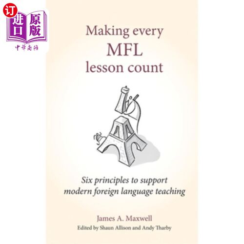 海外直订Making Every Mfl Lesson Count: Six Principles to Support Modern Foreign Language 珍惜每一节课:支持现代外语