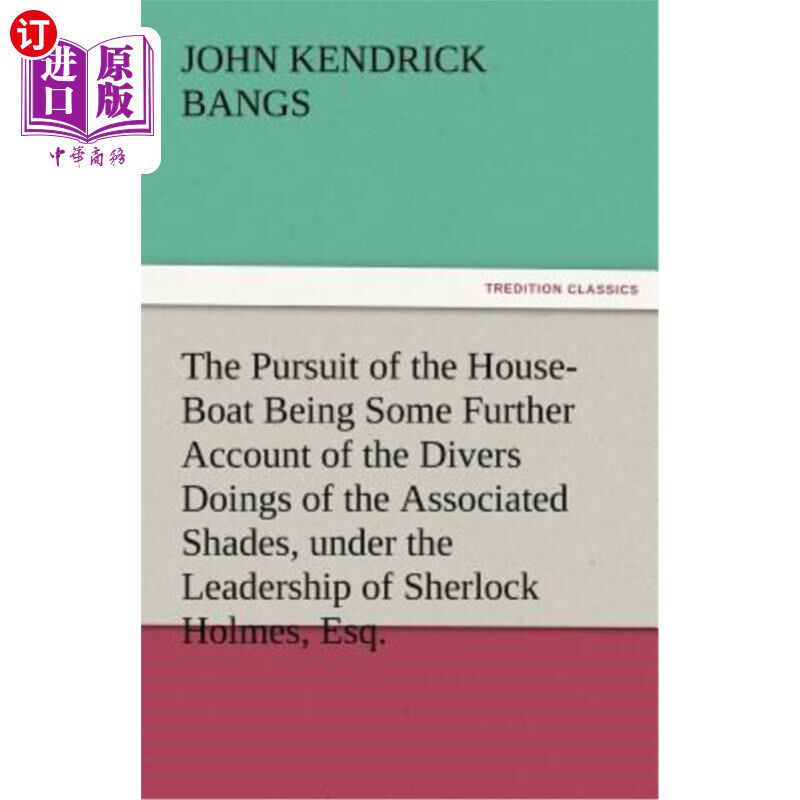 海外直订The Pursuit of the House-Boat Being Some Further Account of the Divers Doings of 在福尔摩斯先生的带领下，对