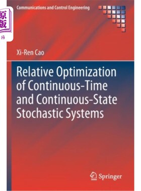 海外直订Relative Optimization of Continuous-Time and Continuous-State Stochastic Systems 连续时间和连续状态随机系统