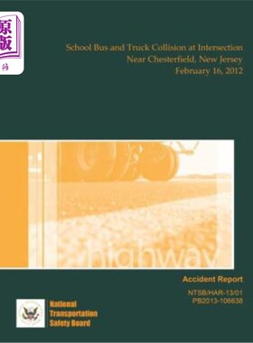 海外直订Highway Accident Report: School Bus and Truck Collision at Intersection Near Che 公路事故报告：201