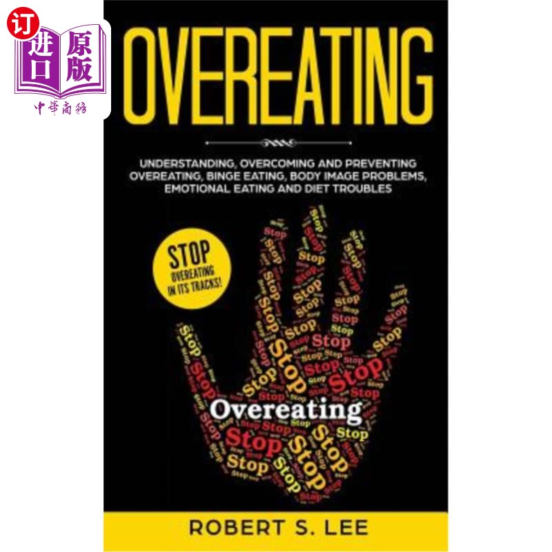 海外直订医药图书Overeating: Understanding, Overcoming and Preventing Overeating, Binge Eating, B 暴饮暴食:理解，克