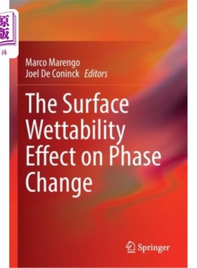 海外直订The Surface Wettability Effect on Phase Change 表面润湿性对相变的影响
