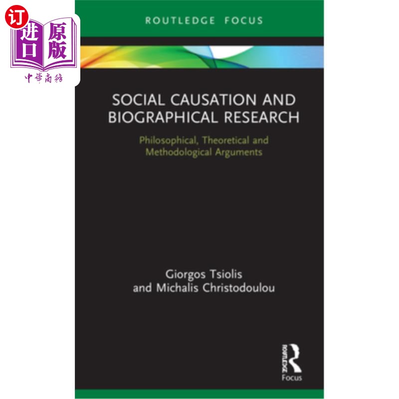 海外直订Social Causation and Biographical Research: Philosophical, Theoretical and Metho 社会因果关系与传记研究:哲