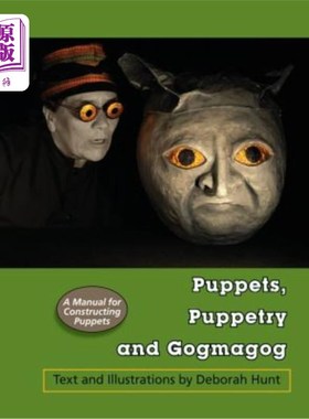 海外直订Puppets, Puppetry and Gogmagog: A Manual for constructing Puppets 木偶、木偶和Gogmagog：木偶制作手册