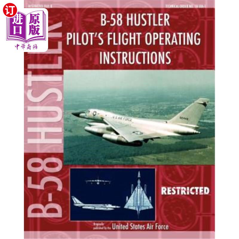 海外直订B-58 Hustler Pilot's Flight Operating Instructions B-58 Hustler飞行员的飞行操作说明