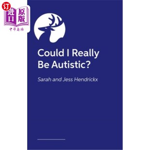 海外直订医药图书Could I Really Be Autistic?: Your First Steps to Self-Discovery 我真的有自闭症吗？：自我发现的第一