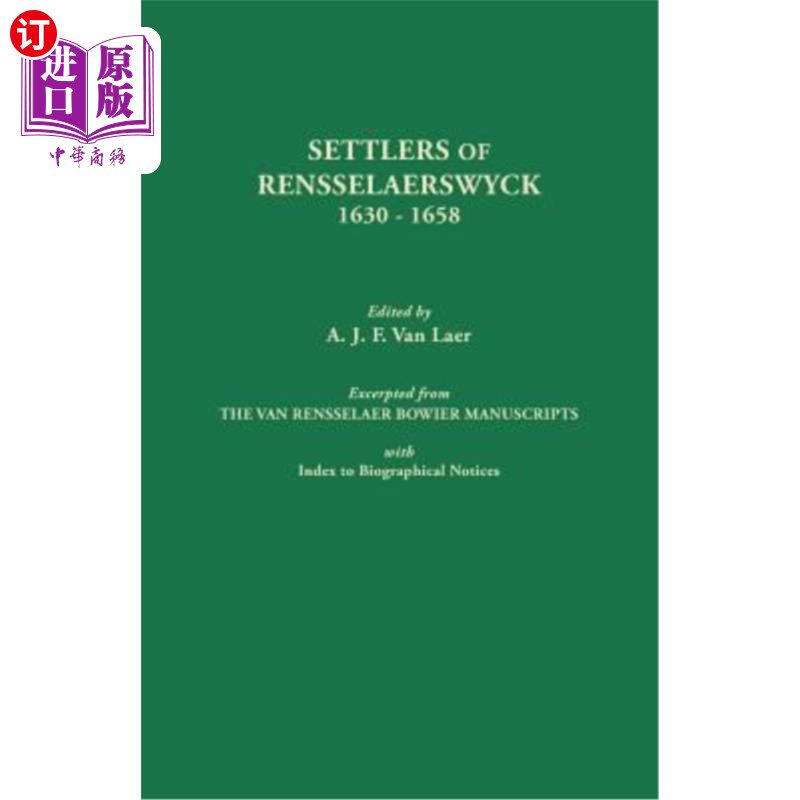 海外直订Settlers of Rensselaerswyck, 1630-1658. Excerpted from the Van Rensselaer Bowier 伦斯勒斯威克的定居者