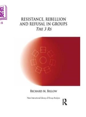 海外直订医药图书Resistance, Rebellion and Refusal in Groups 群体中的反抗、反叛和拒绝
