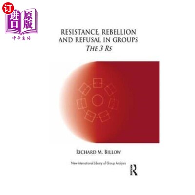 海外直订医药图书Resistance, Rebellion and Refusal in Groups 群体中的反抗、反叛和拒绝
