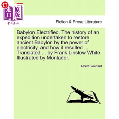 海外直订Babylon Electrified. the History of an Expedition Undertaken to Restore Ancient  巴比伦电气化了。通过电力恢
