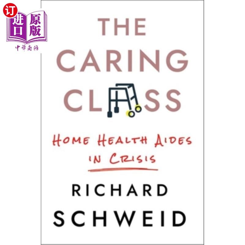 海外直订医药图书the caring class: home health aides in crisis