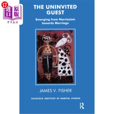 海外直订The Uninvited Guest: Emerging from Narcissism Towards Marriage 不速之客:从婚姻自恋中走出来