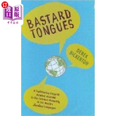 海外直订Bastard Tongues: A Trailblazing Linguist Finds Clues to Our Common Humanity in t 杂种语言:一个开创性的语言