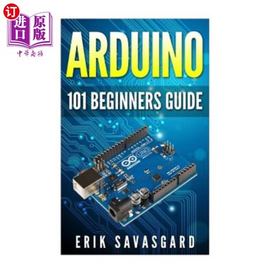 海外直订Arduino: 101 Beginners Guide: How to get started with Your Arduino (Tips, Tricks Arduino:10