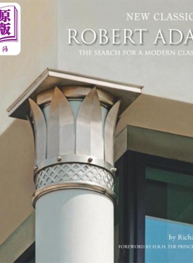 现货 New Classicists: Robert Adam and the Search for a Modern Classicism 进口艺术 新古典主义者：罗伯特 亚当【中商原版】