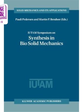 海外直订Iutam Symposium on Synthesis in Bio Solid Mechanics: Proceedings of the Iutam Sy 生物固体力学合成的Iutam研