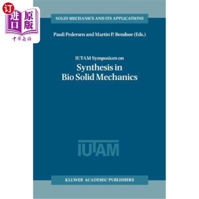 海外直订Iutam Symposium on Synthesis in Bio Solid Mechanics: Proceedings of the Iutam Sy 生物固体力学合成的Iutam研