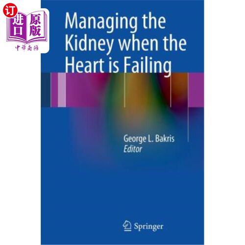 海外直订医药图书Managing the Kidney When the Heart Is Failing 心脏衰竭时如何管理肾脏
