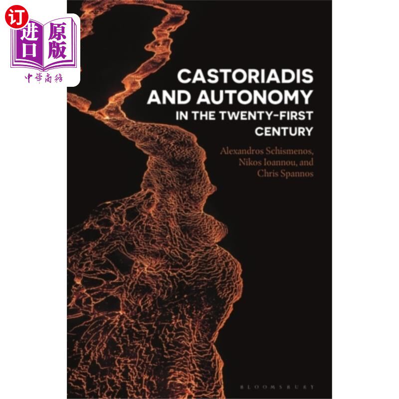海外直订Castoriadis and Autonomy in the Twenty-first Cen... Castoriadis和21世纪的自治