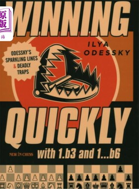 海外直订Winning Quickly with 1.B3 and 1...B6: Odessky's Sparkling Lines and Deadly Traps 以1快速获胜。B3和