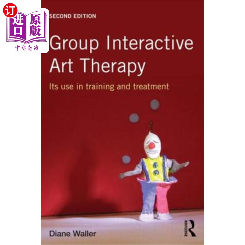 海外直订Group Interactive Art Therapy: Its Use in Training and Treatment 团体互动艺术疗法:在训练和治疗中的应用