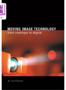 海外直订Moving Image Technology: From Zoetrope to Digital 移动影像技术:从西洋镜到数字