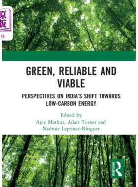 海外直订Green, Reliable and Viable: Perspectives on India's Shift Towards Low-Carbon Ene 绿色、可靠和可行:印度向低