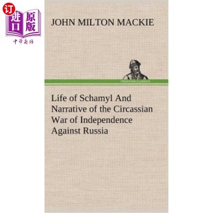 一生和对俄罗斯独立 Circassian Against Independence War 沙迈尔 Schamyl And 海外直订Life Narrative Russ the