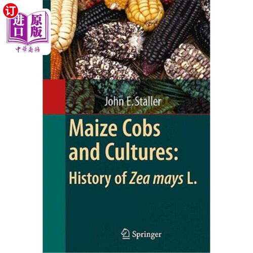 海外直订Maize Cobs and Cultures: History of Zea Mays L. 玉米穗轴和文化:玉米的历史。