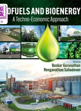 海外直订Biofuels and Bioenergy: A Techno-Economic Approach 生物燃料和生物能源:一种技术经济方法