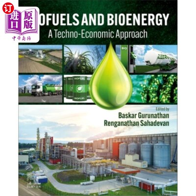 海外直订Biofuels and Bioenergy: A Techno-Economic Approach 生物燃料和生物能源:一种技术经济方法