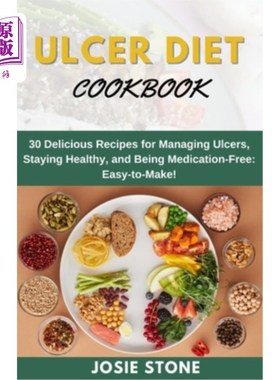 海外直订医药图书Ulcer Diet Coobook: 30 Delicious Recipes for Managing Ulcers, Staying Healthy, a 溃疡饮食食谱：30美