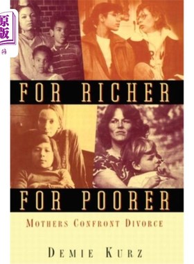 海外直订For Richer, for Poorer: Mothers Confront Divorce 更富有，更贫穷:母亲们面对离婚