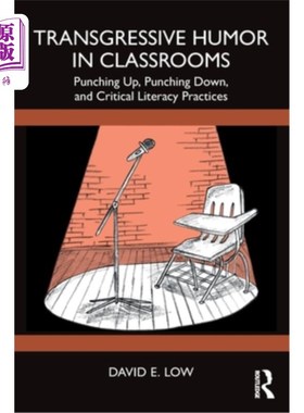 海外直订Transgressive Humor in Classrooms: Punching Up, Punching Down, and Critical Lite 课堂中的越界幽默：向上打拳