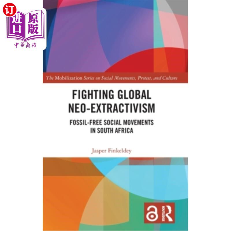 海外直订Fighting Global Neo-Extractivism: Fossil-Free Social Movements in South Africa 对抗全球新萃取主义:南非无化