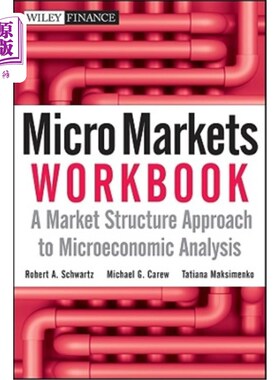 Micro Markets Workbook: A Market Structure Approach to Microeconomic Analysis 微观市场手册:微观经济分析的市【中商原版】