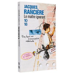 无知的教师 Jacques Ranciere Le maitre ignorant 法文原版 雅克 朗西埃 法国哲学家 平等的哲学【中商原版】