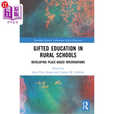 海外直订Gifted Education in Rural Schools: Developing Place-Based Interventions 农村学校的资优教育:发展以地方为基础