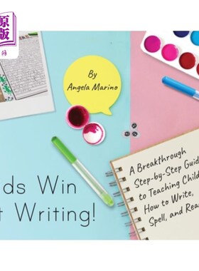 海外直订Kids Win at Writing!: A Breakthrough Step-by-Step Guide to Teaching Children How 孩子们擅长写作!:一个突破性