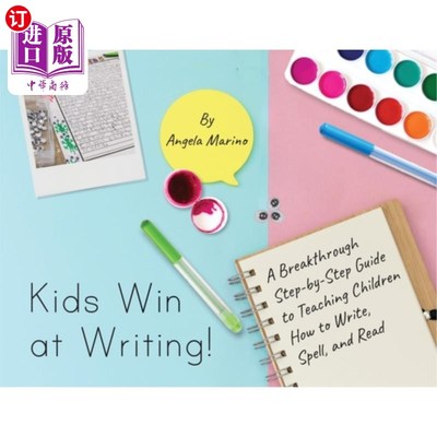 海外直订Kids Win at Writing!: A Breakthrough Step-by-Step Guide to Teaching Children How 孩子们擅长写作!:一个突破性