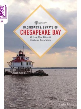海外直订Backroads & Byways of Chesapeake Bay: Drives, Day Trips, and Weekend Excursions 切萨皮克湾的小路和小路：开