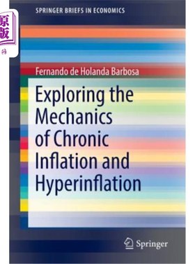 海外直订Exploring the Mechanics of Chronic Inflation and Hyperinflation 探讨慢性通货膨胀和恶性通货膨胀的机制