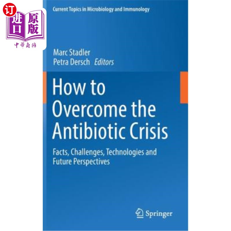 海外直订医药图书How to Overcome the Antibiotic Crisis: Facts, Challenges, Technologies and Futur 如何克服抗生素危机